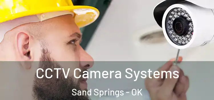 CCTV Camera Systems Sand Springs - OK