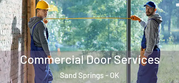 Commercial Door Services Sand Springs - OK