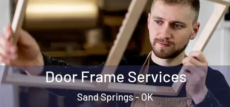 Door Frame Services Sand Springs - OK
