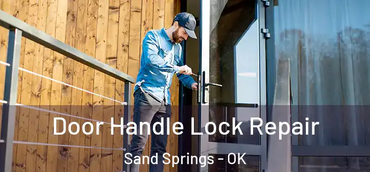 Door Handle Lock Repair Sand Springs - OK