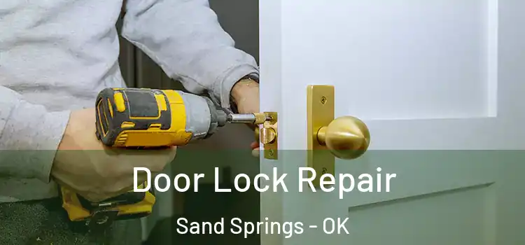 Door Lock Repair Sand Springs - OK