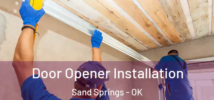Door Opener Installation Sand Springs - OK