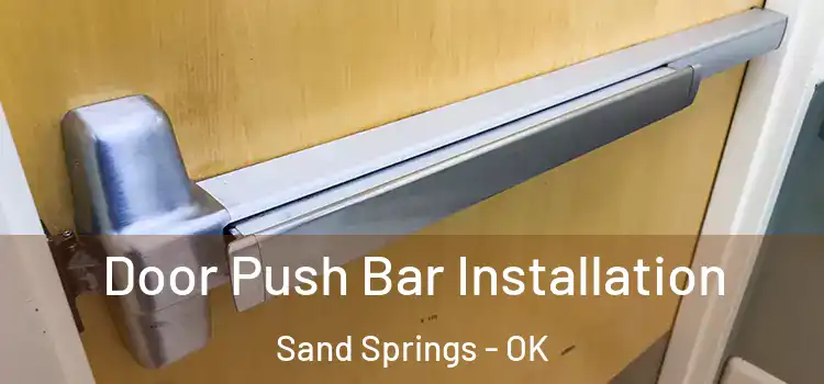 Door Push Bar Installation Sand Springs - OK
