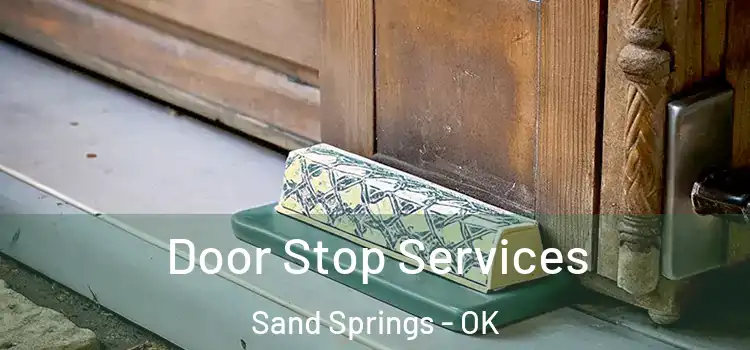 Door Stop Services Sand Springs - OK