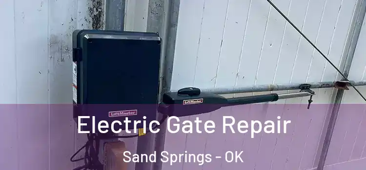 Electric Gate Repair Sand Springs - OK