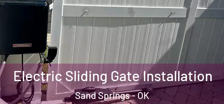 Electric Sliding Gate Installation Sand Springs - OK
