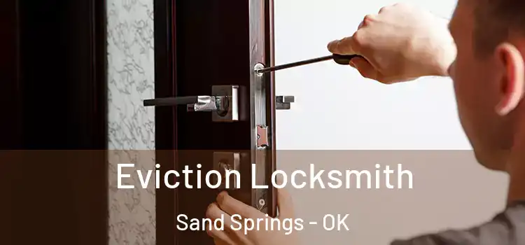 Eviction Locksmith Sand Springs - OK