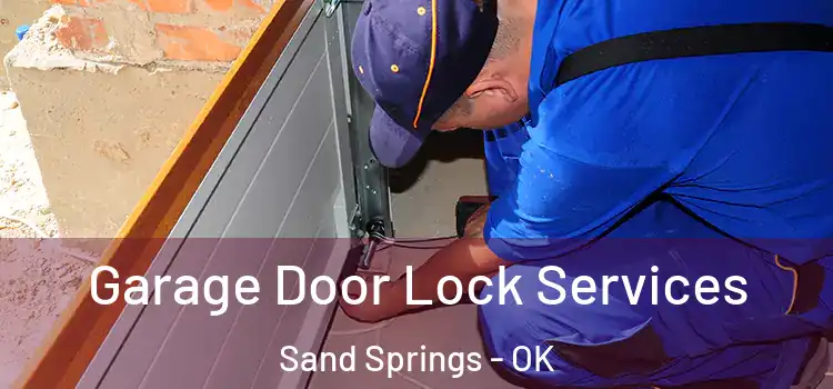 Garage Door Lock Services Sand Springs - OK