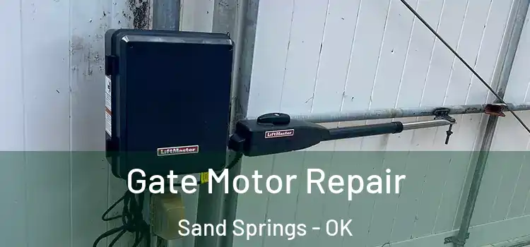 Gate Motor Repair Sand Springs - OK