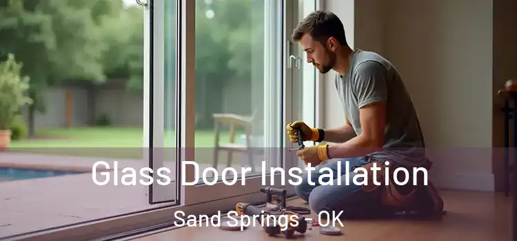 Glass Door Installation Sand Springs - OK
