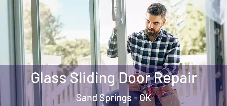 Glass Sliding Door Repair Sand Springs - OK