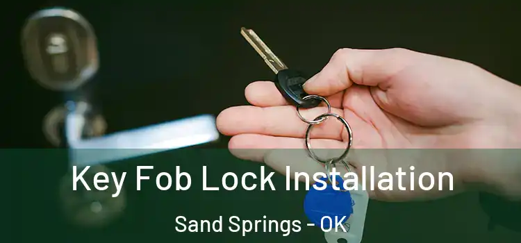 Key Fob Lock Installation Sand Springs - OK