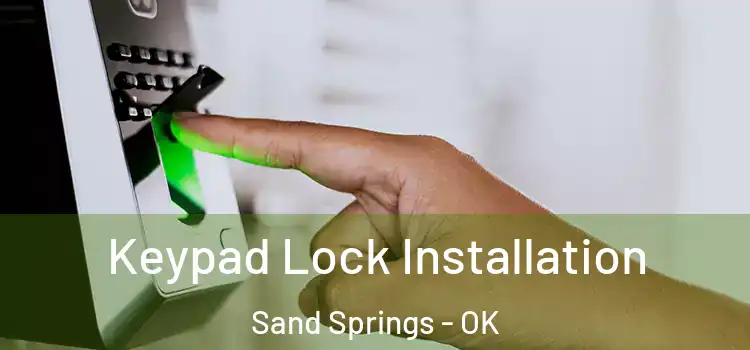 Keypad Lock Installation Sand Springs - OK