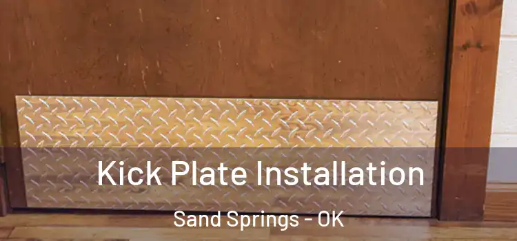 Kick Plate Installation Sand Springs - OK
