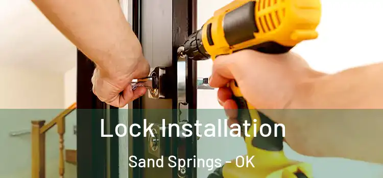 Lock Installation Sand Springs - OK
