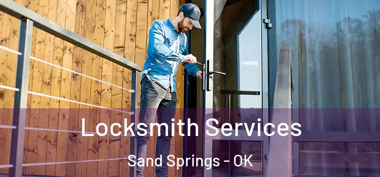 Locksmith Services Sand Springs - OK