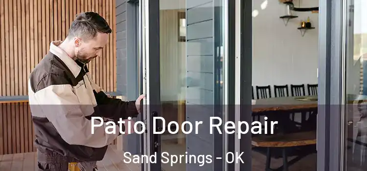 Patio Door Repair Sand Springs - OK