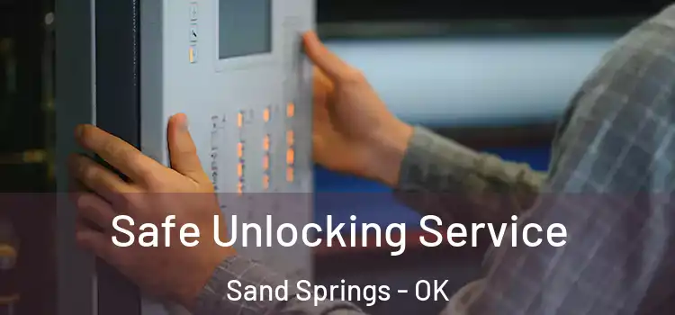 Safe Unlocking Service Sand Springs - OK