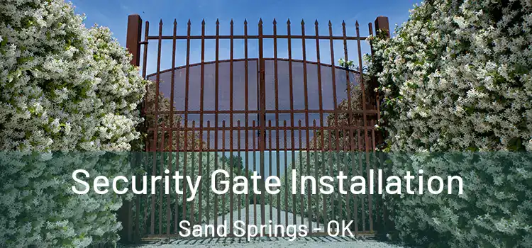 Security Gate Installation Sand Springs - OK