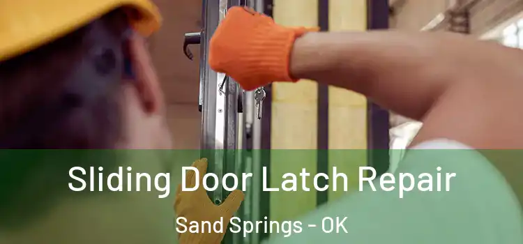 Sliding Door Latch Repair Sand Springs - OK