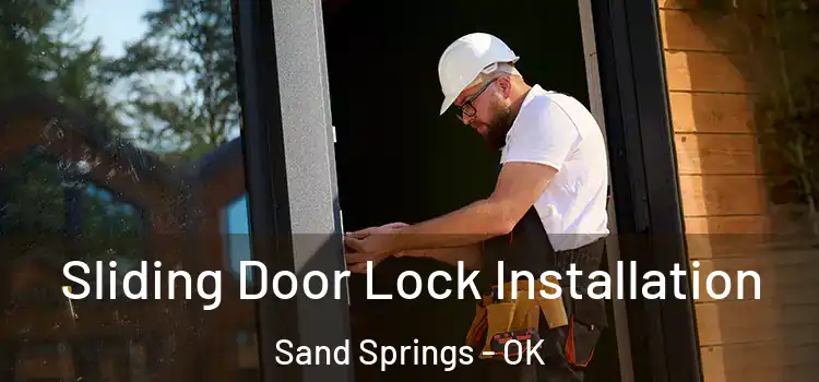 Sliding Door Lock Installation Sand Springs - OK