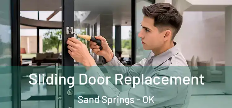 Sliding Door Replacement Sand Springs - OK