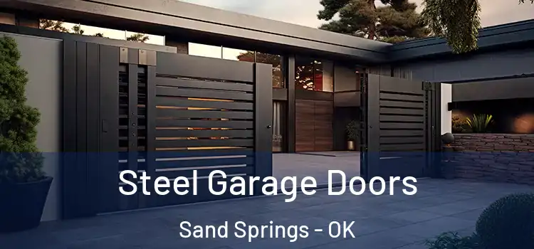 Steel Garage Doors Sand Springs - OK
