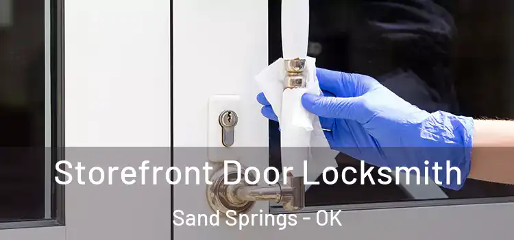 Storefront Door Locksmith Sand Springs - OK